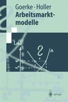 Arbeitsmarktmodelle (Springer-Lehrbuch) 354062693X Book Cover