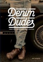 Denim Dudes: The Personal Style of the World's Biggest Denim Lovers 178067418X Book Cover