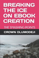 Breaking the Ice on eBook Creation: The Smashing Points B0BMT16FN7 Book Cover