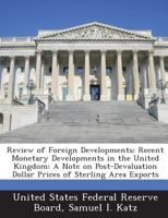 Review of Foreign Developments: Recent Monetary Developments in the United Kingdom: A Note on Post-Devaluation Dollar Prices of Sterling Area Exports 1288751346 Book Cover