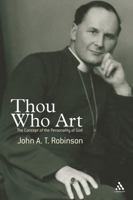 Thou Who Art: The Concept of the Personality of God 0826488978 Book Cover