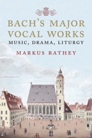 Johann Sebastian Bach: The Major Vocal Works 030021720X Book Cover