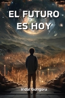 El Futuro Es Hoy (Spanish Edition) 9613883258 Book Cover