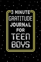 3 Minute Gratitude Journal for Teen Boys: Journal Prompts to Teach Teens Boy to Practice Gratitude and Mindfulness 1715423798 Book Cover