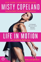 Life in Motion: An Unlikely Ballerina 1476737991 Book Cover