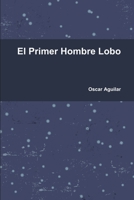 El Primer Hombre Lobo 1497597072 Book Cover