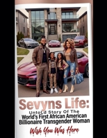 Sevyns Life: Untold Story Of The World's First African American Billionaire Transgender Woman B0HHPTH3BY Book Cover