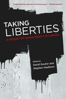 Taking Liberties: A History of Human Rights in Canada 019900479X Book Cover