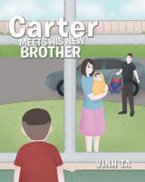 Carter Meets His New Brother 1640961445 Book Cover