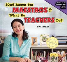 Qué hacen los maestros? / What Do Teachers Do? (Oficios en mi escuela / Jobs in My School) 1477767983 Book Cover