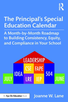The Principal’s Special Education Calendar: A Month-by-Month Roadmap to Building Consistency, Equity, and Compliance in Your School 1032771631 Book Cover