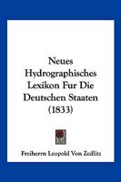 Neues Hydrographisches Lexikon Fur Die Deutschen Staaten (1833) 1160203768 Book Cover