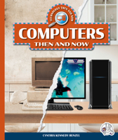 Computers Then and Now (Technology Then and Now) 1503889513 Book Cover