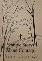 Simple Story About Courage 166296157X Book Cover