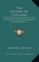 History of Scotland, from the Revolution to the Extinction of the Last Jacobite Insurrection, Volume 2 1241457131 Book Cover