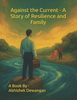 Against the Current - A Story of Resilience and Family B0FKZXSCXV Book Cover