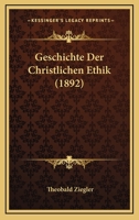 Geschichte Der Christlichen Ethik (1892) 1168491371 Book Cover