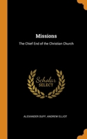 Missions: The Chief End of the Christian Church 1021383716 Book Cover