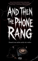 And Then the Phone Rang: Danach war nichts mehr wie vorher (German Edition) 3384992725 Book Cover