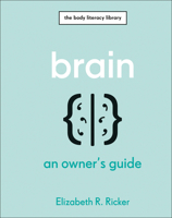 Brain: An Owner's Guide (The Body Literacy Library) 0744092434 Book Cover