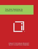 The New Freedom in American Literature 1258656310 Book Cover