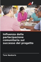 Influenza della partecipazione comunitaria sul successo del progetto 620575682X Book Cover