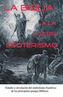 La Biblia a la Luz del Esoterismo 1544199791 Book Cover