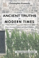 Ancient Truths for Modern Times 0359188168 Book Cover