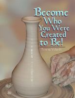 Become Who You Were Created To Be 1955668256 Book Cover