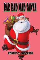 Bad Bad Mad Santa 1540482480 Book Cover