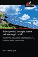 Sviluppo dell'energia verde nei paesaggi rurali: La valutazione di un modello di sviluppo solare di successo non sovvenzionato basato sul mercato nel ... di Laikipia, Kenya centrale 6202856947 Book Cover