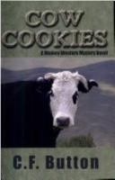 Cow Cookies: A Modern Western Mystery Novel 1933155000 Book Cover
