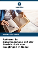 Faktoren im Zusammenhang mit der Sterblichkeit von Säuglingen in Nepal (German Edition) 6207936248 Book Cover