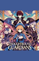 Thoughtbound Guardians B0DQ6FGHXM Book Cover