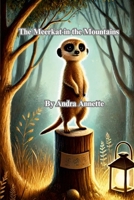The Meerkat in the Mountains 1300326875 Book Cover