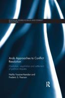 Arab Approaches to Conflict Resolution: Mediation, Negotiation and Settlement of Political Disputes 0815361300 Book Cover