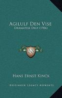 Agilulf Den Vise: Dramatisk Digt (1906) 116753591X Book Cover