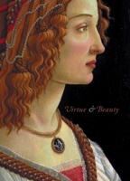 Virtue and Beauty: Leonardo's Ginevra de' Benci and Renaissance Portraits of Women 0691090572 Book Cover