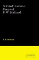 Selected Historical Essays of F. W. Maitland. 0521066891 Book Cover