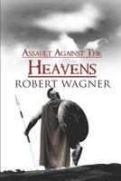 Assault Against the Heavens 1726811344 Book Cover