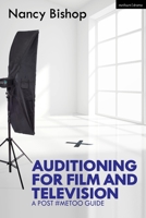 Auditioning for Film and Television: A Post #Metoo Guide 1350155934 Book Cover