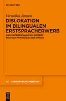 Die Dislokation Im Simultan-Bilingualen Erstspracherwerb Bei Deutsch-Franzosisch Aufwachsenden Kindern 3110357739 Book Cover
