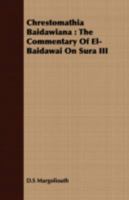 Chrestomathia Baidawiana: The Commentary of Elbaidawi on Sura III, Translated and Explained, for the Use of Students of Arabic 1408654210 Book Cover