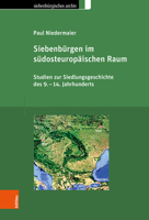 Siebenburgen Im Sudosteuropaischen Raum: Studien Zur Siedlungsgeschichte Des 9.-14. Jahrhunderts 3412527785 Book Cover