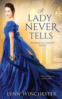 A Lady Never Tells (Women of Daring) 1692807609 Book Cover