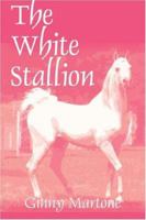 The White Stallion 1424143322 Book Cover