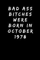 Bad Ass Bitches Were Born in October 1978: Sarcastic Adult Funny Gag 40th Birthday Gift for Wife, Sister, Aunt, Mum, Friend, Mom -Turning 40 Years Old Party Present - Blank Lined Journal Notebook 1723512303 Book Cover