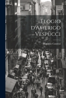 Elogio d'Amerigo Vespucci 1022165801 Book Cover