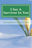I See A Survivor In You: Your Escape Is In God 1519165218 Book Cover