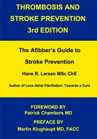Thrombosis and Stroke Prevention 3rd. Edition: The Afibber's Guide to Stroke Prevention 0980924219 Book Cover